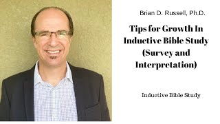 Tips for Growth in Inductive Bible Study Survey and Interpretation