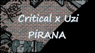 Critical x uzi - Pirana (Sözleri/Lyrics) Resimi