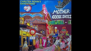 Carsten Bohn's Bandstand  1978.  Mother Goose Shoes. (vinyl record)