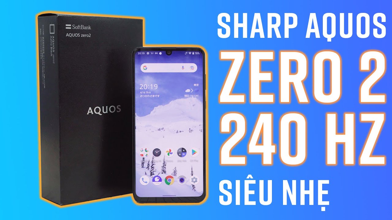 Màn hình tần số quét 240Hz, nhẹ nhất thế giới: Sharp Aquos Zero 2