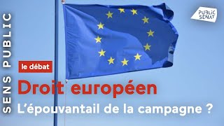 Droit européen : L’épouvantail de la campagne ?
