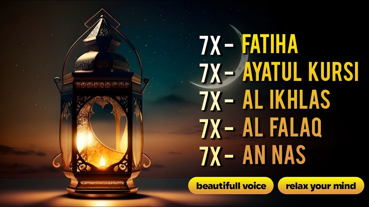 7X IKHLAS 7X FALAQ 7X NAS 7X FATIHA 7X AYATUL KURSI 7X KAFIRUN