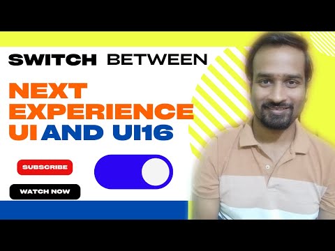 How to Switch between Next Experience UI and UI16 ? Engineer Vineet Jajodia