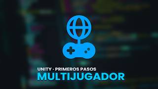 Cómo hacer un juego Multiplayer en Unity | Curso Gratis en Español