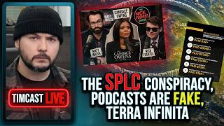 The SPLC Conspiracy, Podcasts Are FAKE, Terra Infinita | Tim Pool