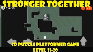 Stronger Together - 2D Puzzle Platformer Game Level 11-20 Gameplay. screenshot 5