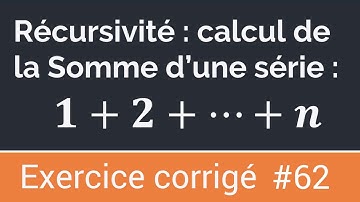 Exercice corrigé 62: Algorithme récursif qui calcule la somme des entiers de 1 à n