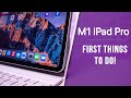 M1 iPad Pro (2021) - First 12 Things To Do!