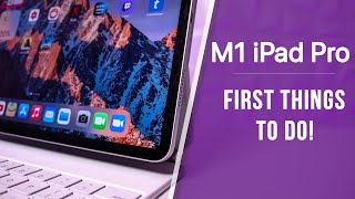 M1 iPad Pro (2021) - First 12 Things To Do!