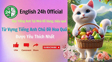 Từ Vựng Tiếng Anh Chủ Đề Hoa Quả Được Yêu Thích Nhất