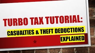 Explaining Turbo Tax: Casualties & Theft Deductions