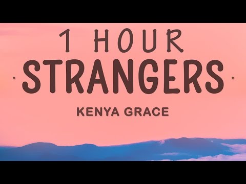Kenya Grace - Strangers (Lyrics)