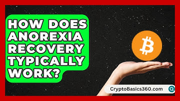 How Does Anorexia Recovery Typically Work? | Eating Disorder Support Hub