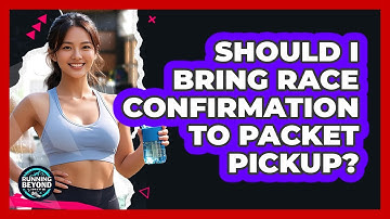 Should I Bring Race Confirmation To Packet Pickup?
