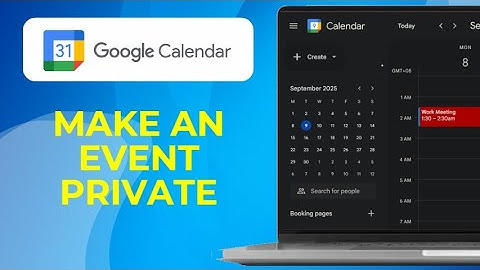 How To Make An Event Private In Google Calendar