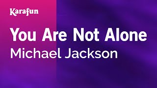 Video thumbnail of "You Are Not Alone - Michael Jackson | Karaoke Version | KaraFun"