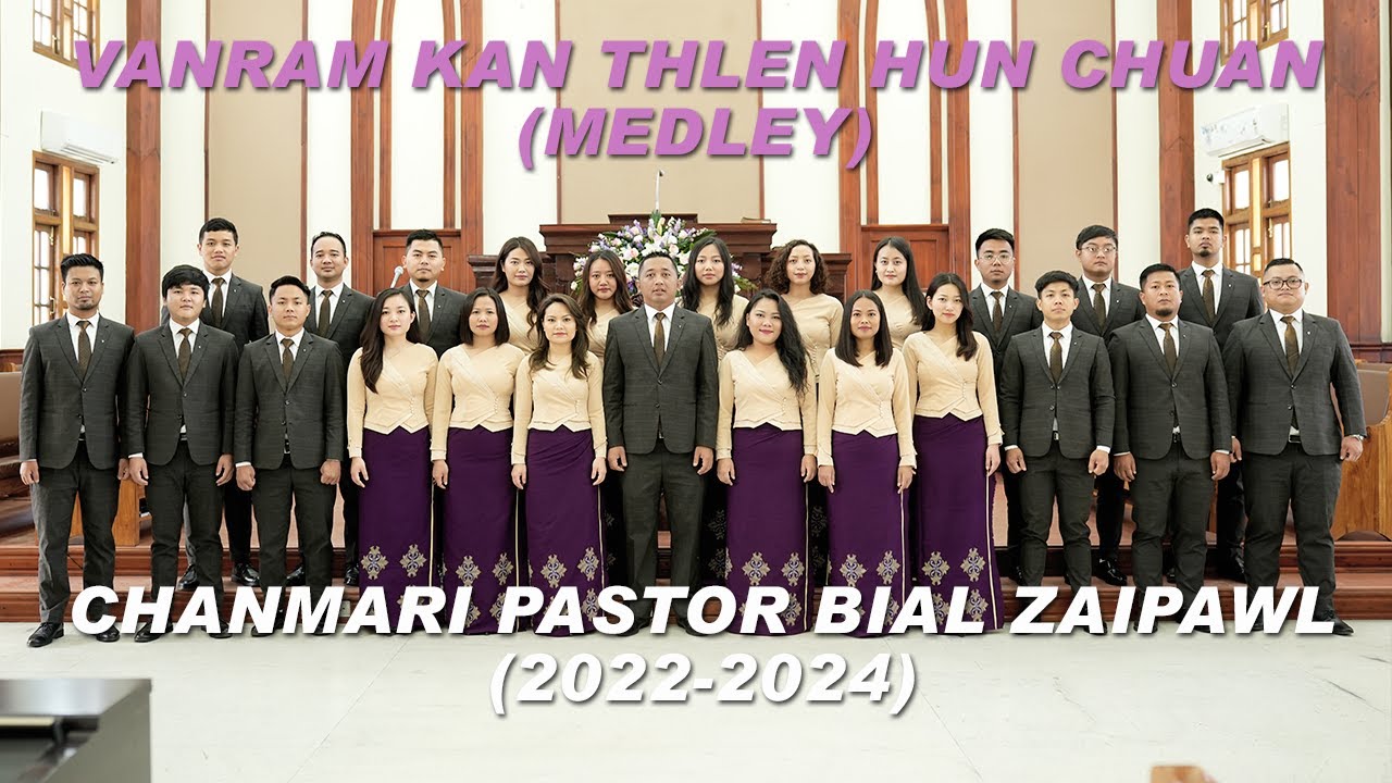 Vanram kan Thlen Hun Chuan Medley   Chanmari Pastor Bial Zaipawl 2022 2024  Official Music Video