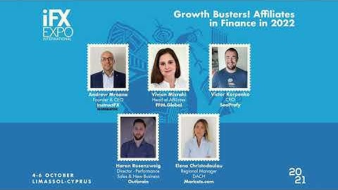 Growth Busters! Affiliates in Finance in 2022 - iFX EXPO International 2021