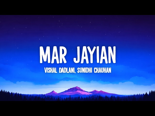 Mar Jayian (Lyrics) - Bann Chakraborty, Vishal Dadlani, Sunidhi Chauhan