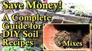 A Complete Guide to DIY Soil Recipes: Starting Mixes, Garden Soils, & Container Soils: Time Stamps!