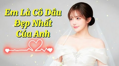 Em Là Cô Dâu Đẹp Nhất Của Anh - KAKA ENTERTAINMENT | OFFICIAL MUSIC VIDEO