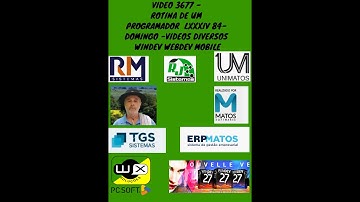 VIDEO 3677 - ROTINA DE UM PROGRAMADOR LXXXIV 84- Domingo - Videos diversos Windev Webdev Mobile