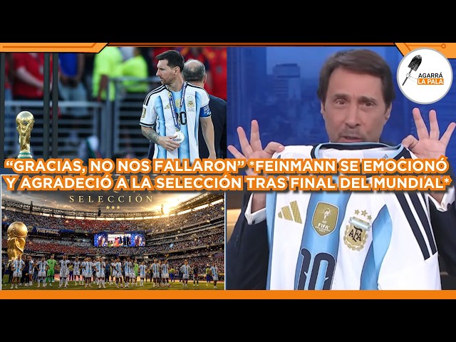 FEINMANN SE EMOCIONÓ CON SELECCIÓN ARGENTINA Y MESSI TRAS FINAL DEL MUNDIAL: "GRACIAS, NO FALLARON"