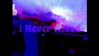 I Never Asked You (Official Music Video)