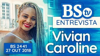 Entrevista: Viviam Caroline| Brasil Seikyo 27 out. 2018 | Ed. 2441