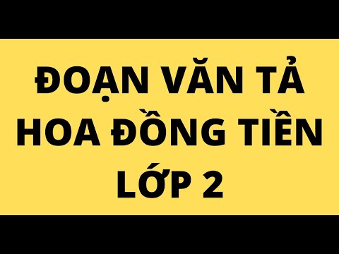 Video: Hoa đồng tiền: ý nghĩa và miêu tả của loài hoa