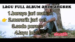 full album Sasak #berayejarimainan #merarikjarioat #sedeperase #layulelah #sasakviral #ahimangkek