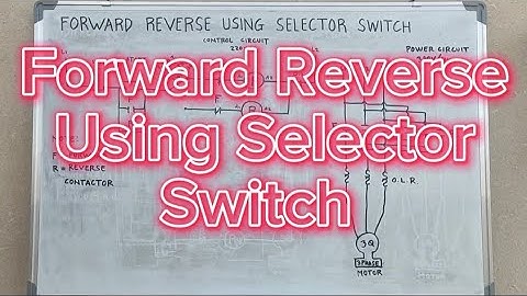 Forward Reverse Using Selector Switch