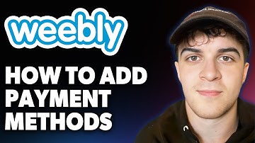 How to Add Payment Method on Weebly [2025 Full Guide]