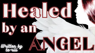 Healed By an Angel [F4M] [F4F] [F4A] [supernatural] [angel] [hurt/comfort]