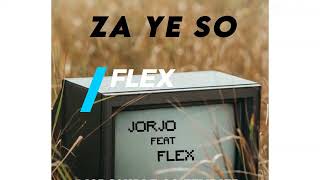 Jorjo feat Flex ZA YE SO (audio officiel)