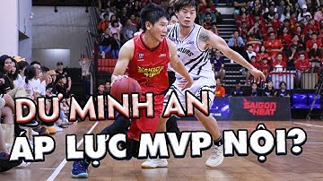 Áp lực MVP nội binh không phải là vấn đề với Dư Minh An