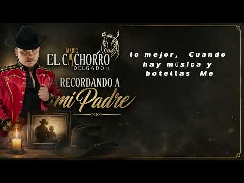 Mario El Cachorro Delgado - Recordando A Mi Padre [Video Lyrics]