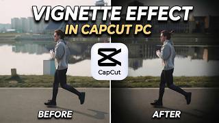 How to Add a Vignette Effect in CapCut on PC