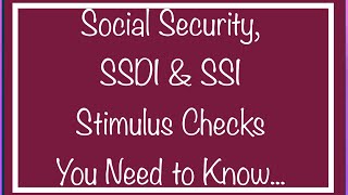 Social Security, SSDI, SSI & VA  $1,200 + $600 Stimulus Checks  What You Need To Know