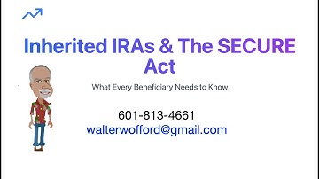 Inherited IRAs Explained: What Heirs Need to Know (Post-SECURE Act)