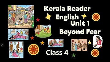 BEYOND FEAR | UNIT 1 / 1 | ENGLISH  | CLASS 4  | MALAYALAM TRANSLATION and EXPLANATION