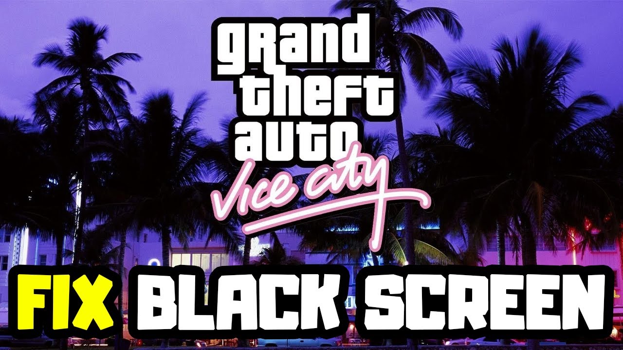 formát Výuka Snaž se gta vice city black screen fix pc játra šířka