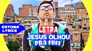 MC Marks - Jesus Olhou Pra Mim (Letra Oficial)