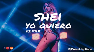 Shei ✘ Yo Quiero Remix ✘ DJ Pablo Mantione