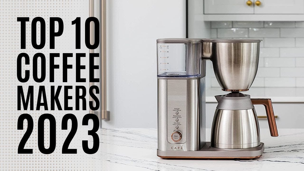 12 Best Coffee Makers 2023