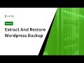 How To Extract And Restore Wordpress Backup