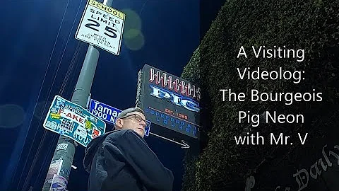 The Bourgeois Pig Neon: A Visiting Videolog with M...