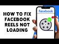How To Fix Facebook Reels Not Loading 2026 | Facebook Reels Not Playing Fix
