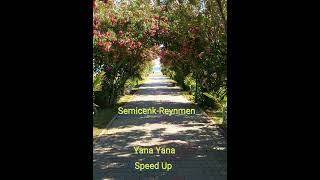 Semicenk ft. Reynmen- Yana Yana (Speed Up) Resimi