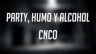 Party, Humo y Alcohol - CNCO (Lyrics Video) 🎸